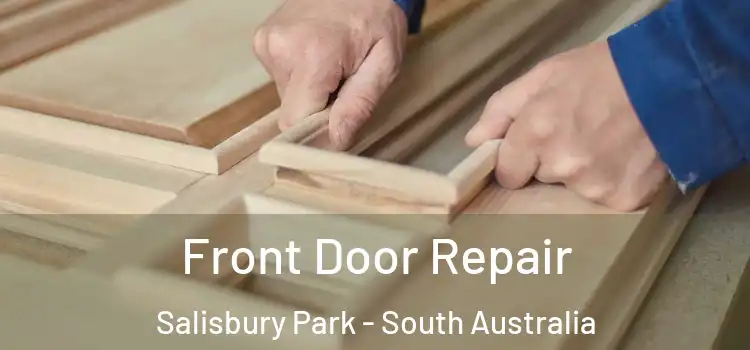 Front Door Repair Salisbury Park - South Australia