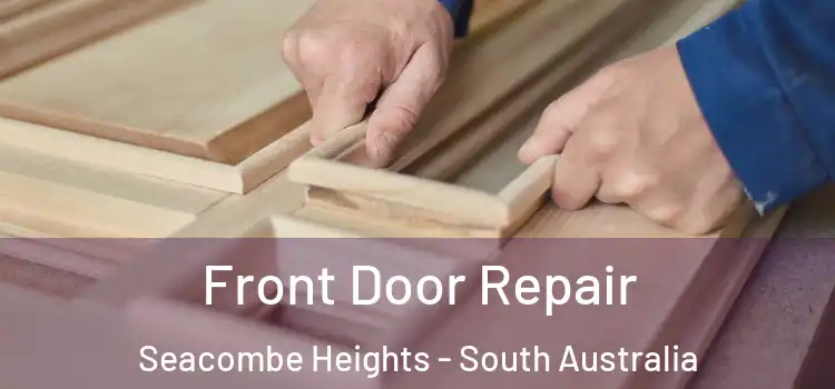 Front Door Repair Seacombe Heights - South Australia