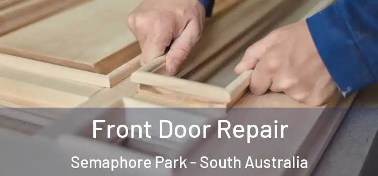 Front Door Repair Semaphore Park - South Australia