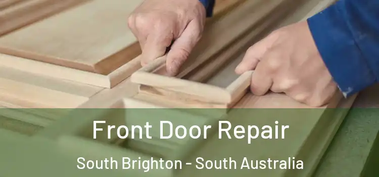 Front Door Repair South Brighton - South Australia