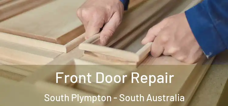 Front Door Repair South Plympton - South Australia