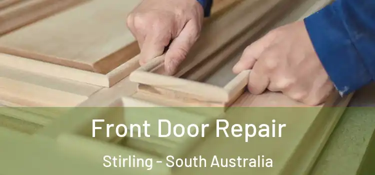 Front Door Repair Stirling - South Australia