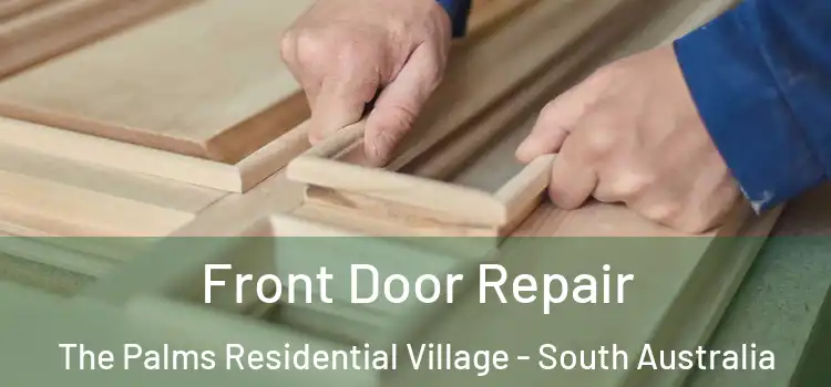 Front Door Repair The Palms Residential Village - South Australia