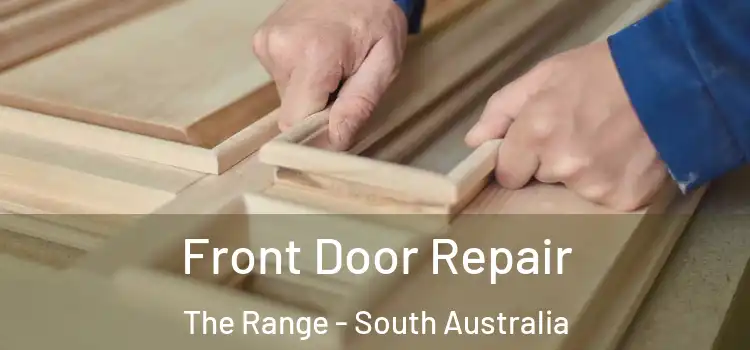 Front Door Repair The Range - South Australia