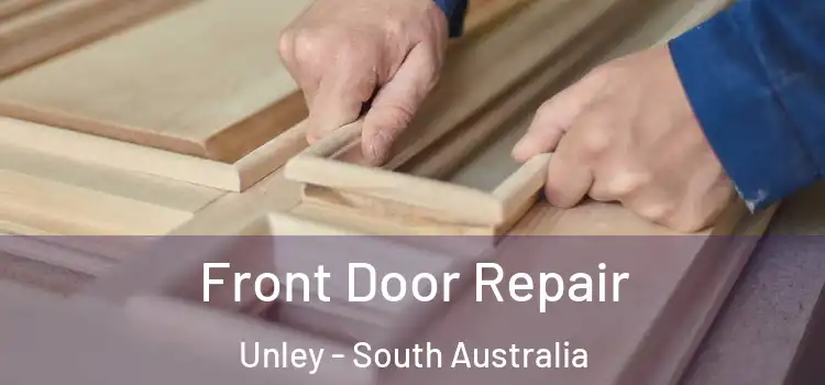 Front Door Repair Unley - South Australia