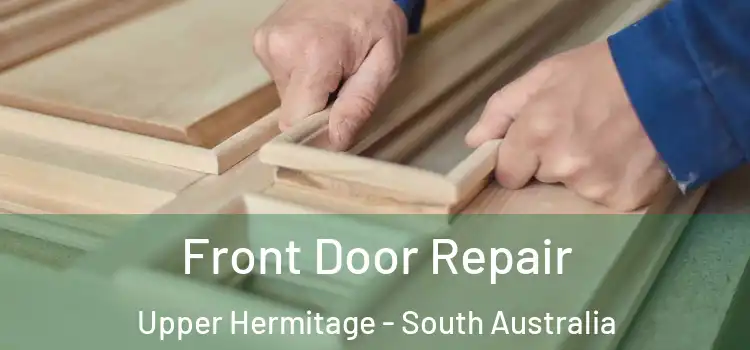 Front Door Repair Upper Hermitage - South Australia