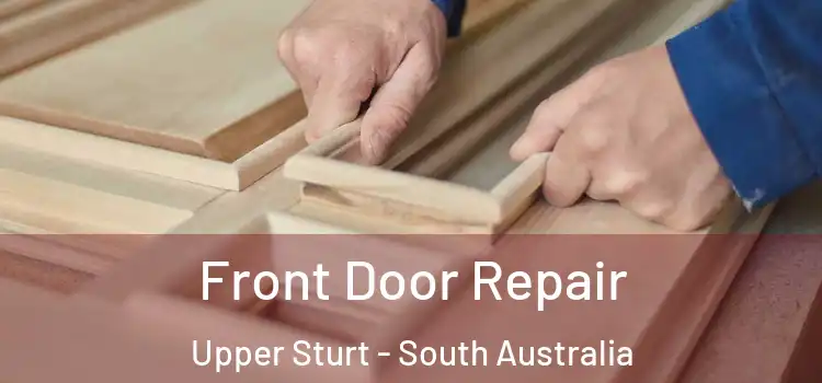 Front Door Repair Upper Sturt - South Australia