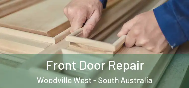 Front Door Repair Woodville West - South Australia