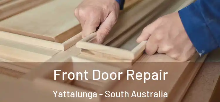 Front Door Repair Yattalunga - South Australia