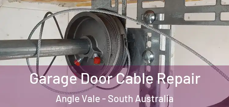 Garage Door Cable Repair Angle Vale - South Australia