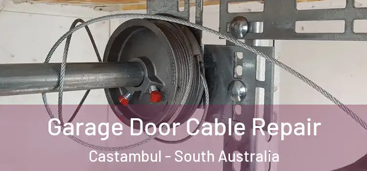 Garage Door Cable Repair Castambul - South Australia