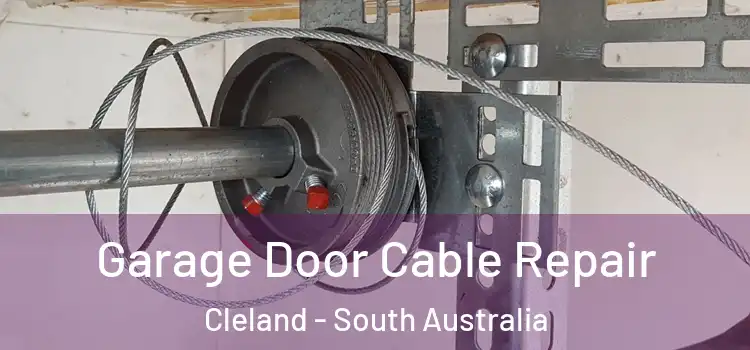 Garage Door Cable Repair Cleland - South Australia