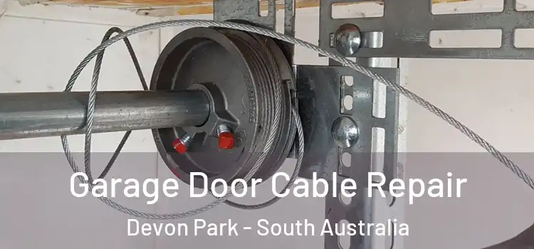 Garage Door Cable Repair Devon Park - South Australia
