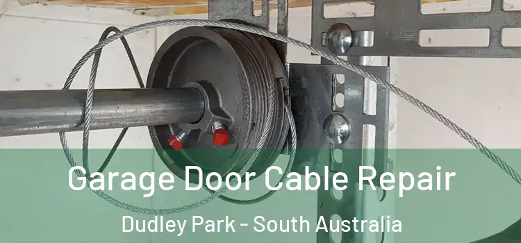 Garage Door Cable Repair Dudley Park - South Australia