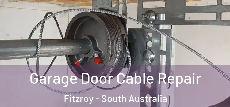 Garage Door Cable Repair Fitzroy - South Australia