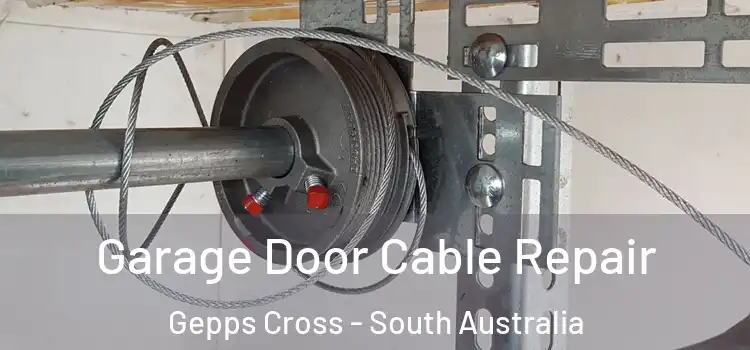 Garage Door Cable Repair Gepps Cross - South Australia