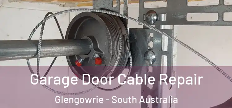 Garage Door Cable Repair Glengowrie - South Australia