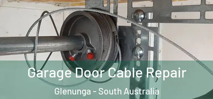 Garage Door Cable Repair Glenunga - South Australia