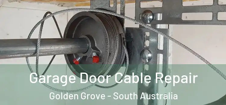 Garage Door Cable Repair Golden Grove - South Australia
