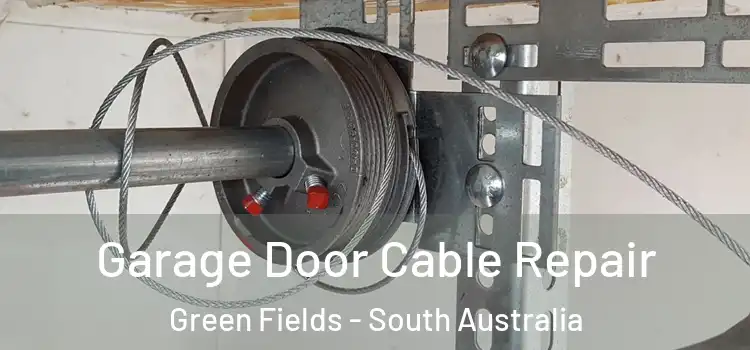 Garage Door Cable Repair Green Fields - South Australia