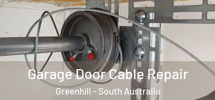 Garage Door Cable Repair Greenhill - South Australia