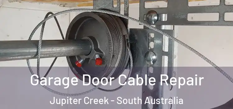 Garage Door Cable Repair Jupiter Creek - South Australia