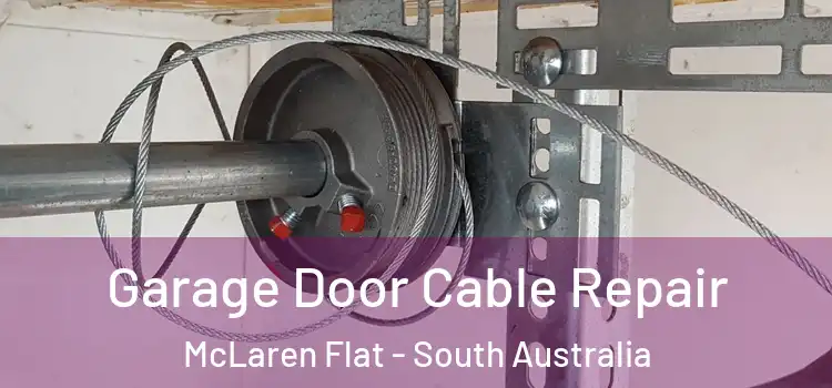 Garage Door Cable Repair McLaren Flat - South Australia