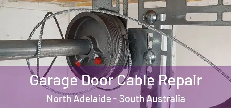 Garage Door Cable Repair North Adelaide - South Australia