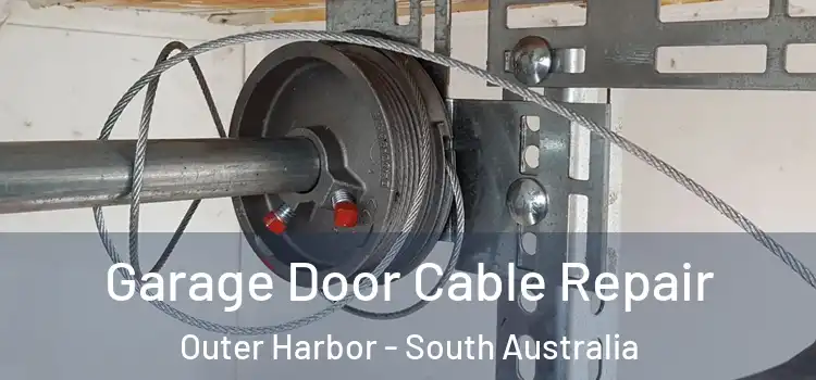 Garage Door Cable Repair Outer Harbor - South Australia
