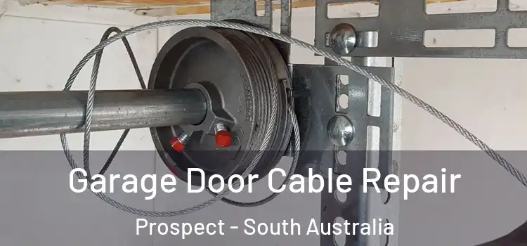 Garage Door Cable Repair Prospect - South Australia