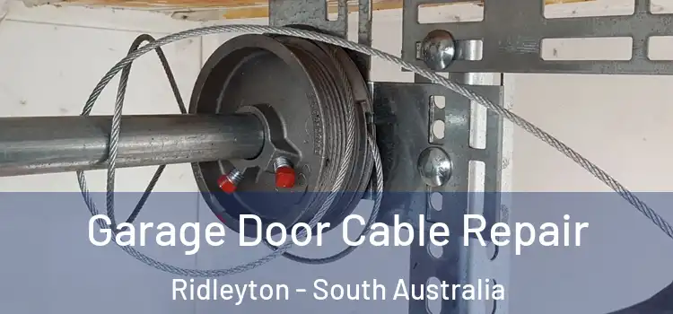 Garage Door Cable Repair Ridleyton - South Australia