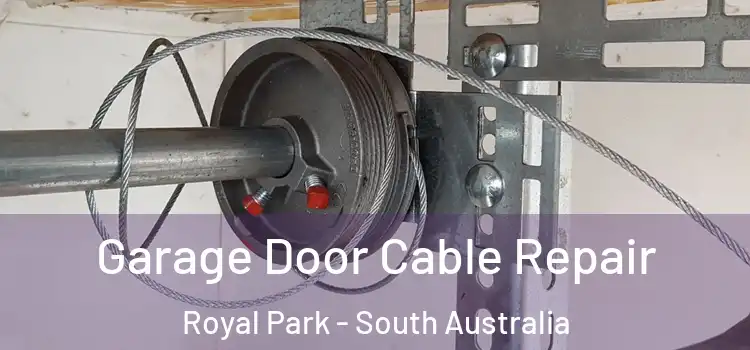 Garage Door Cable Repair Royal Park - South Australia