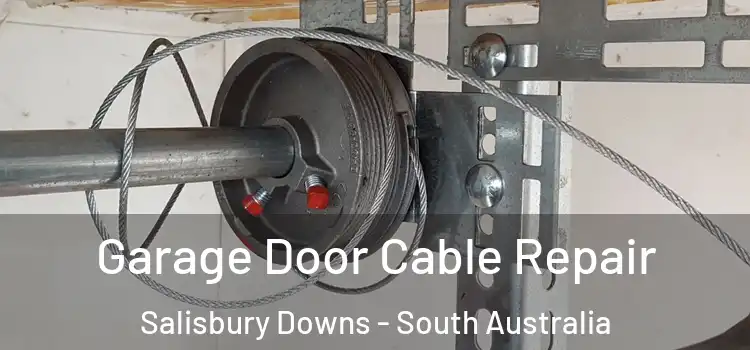 Garage Door Cable Repair Salisbury Downs - South Australia