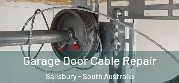 Garage Door Cable Repair Salisbury - South Australia