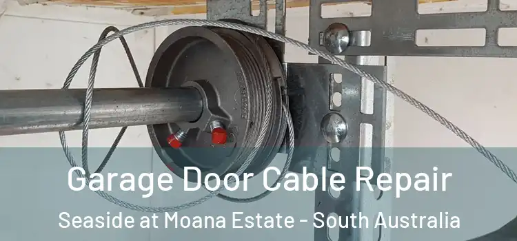 Garage Door Cable Repair Seaside at Moana Estate - South Australia