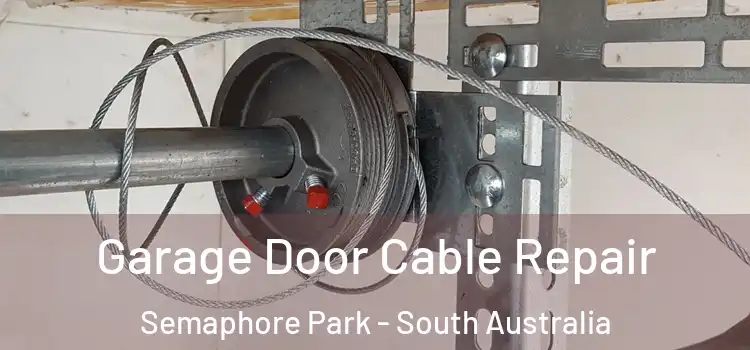 Garage Door Cable Repair Semaphore Park - South Australia