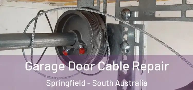 Garage Door Cable Repair Springfield - South Australia