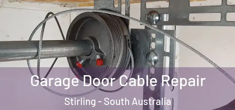 Garage Door Cable Repair Stirling - South Australia