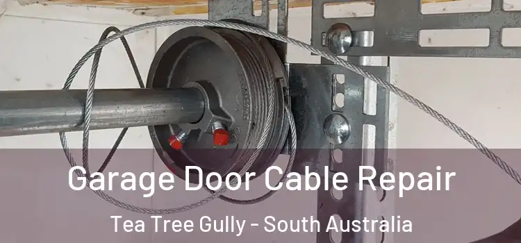 Garage Door Cable Repair Tea Tree Gully - South Australia