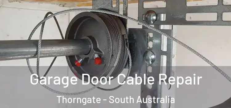 Garage Door Cable Repair Thorngate - South Australia