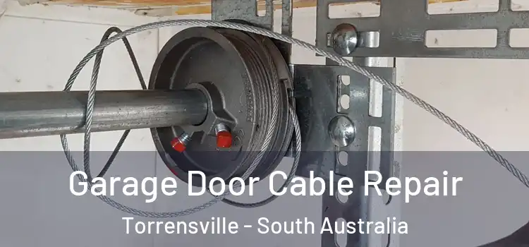 Garage Door Cable Repair Torrensville - South Australia