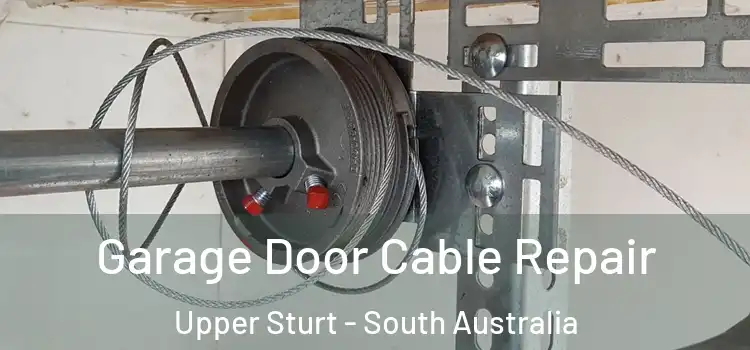 Garage Door Cable Repair Upper Sturt - South Australia