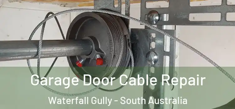 Garage Door Cable Repair Waterfall Gully - South Australia