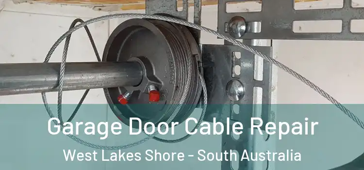 Garage Door Cable Repair West Lakes Shore - South Australia