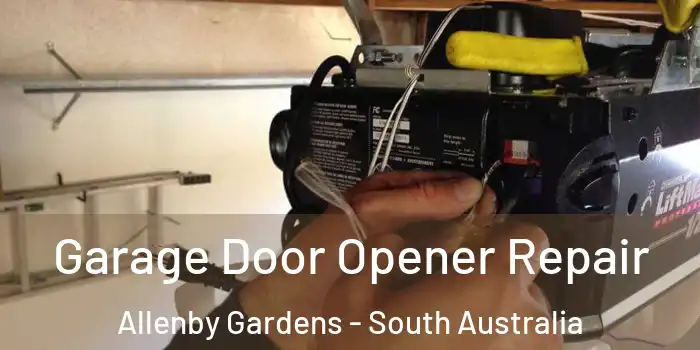Garage Door Opener Repair Allenby Gardens - South Australia