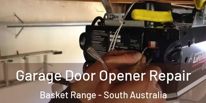 Garage Door Opener Repair Basket Range - South Australia