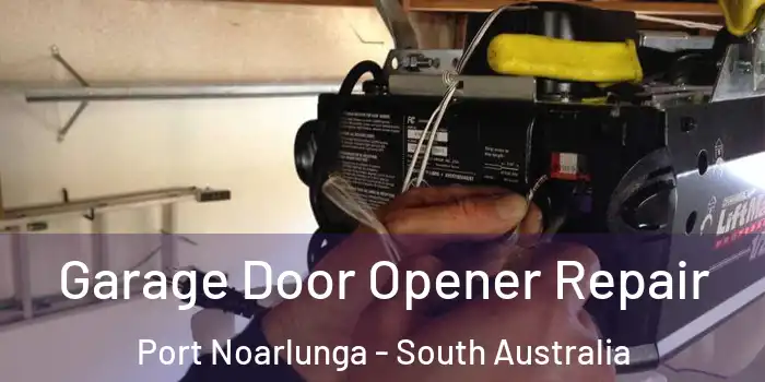 Garage Door Opener Repair Port Noarlunga - South Australia