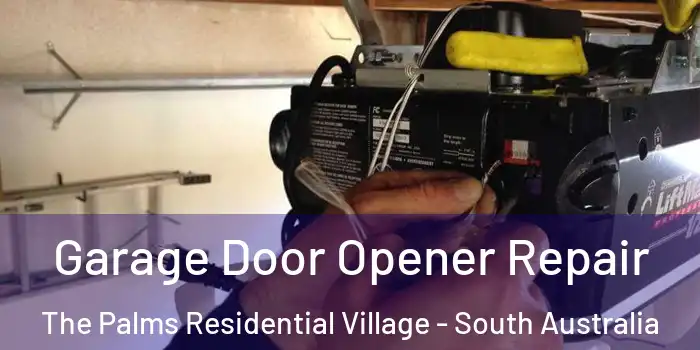 Garage Door Opener Repair The Palms Residential Village - South Australia