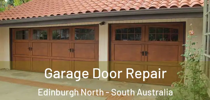 Garage Door Repair Edinburgh North - South Australia