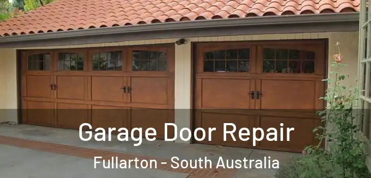 Garage Door Repair Fullarton - South Australia